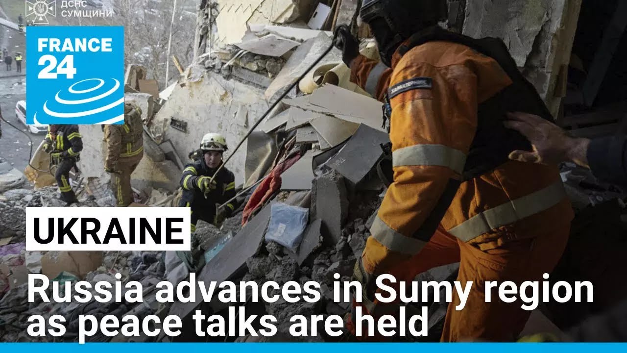 Russia advances in Ukraine's Sumy region as peace talks are held in Saudi Arabia • FRANCE 24