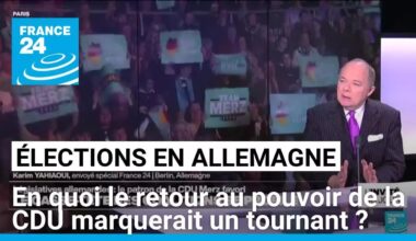 Allemagne : en quoi le retour au pouvoir de la CDU marquerait-il un tournant ? • FRANCE 24