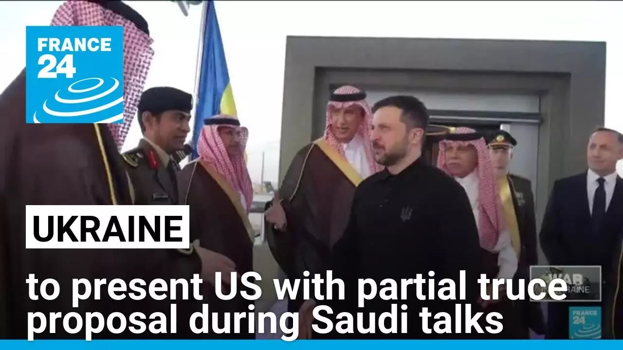 Ukraine to present US with partial truce proposal during Saudi talks • FRANCE 24 English