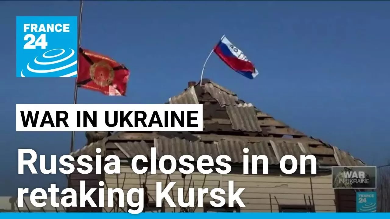 Russia says its forces will soon retake all of Kursk from Ukrainian troops • FRANCE 24 English