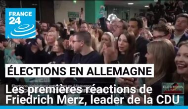 Élections en Allemagne : les premières réactions de Friedrich Merz, leader de la CDU