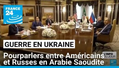 Guerre en Ukraine : pourparlers entre Américains et Russes en Arabie Saoudite • FRANCE 24