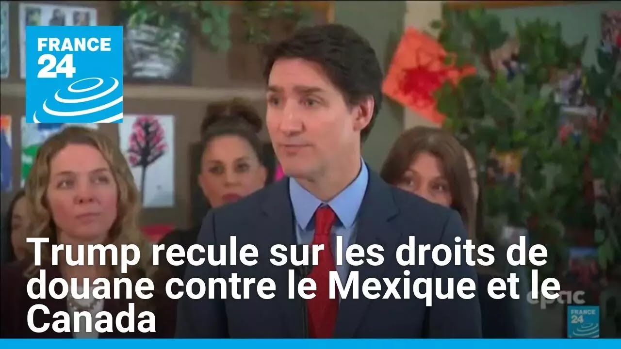 Donald Trump recule sur les droits de douane contre le Mexique et le Canada • FRANCE 24