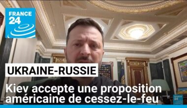 L'Ukraine accepte une proposition américaine de cessez-le-feu avec la Russie • FRANCE 24