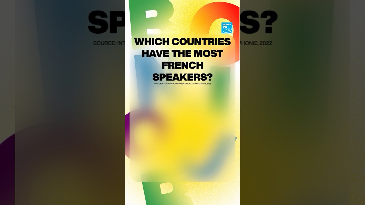 Which countries have largest number of French speakers? • FRANCE 24 English