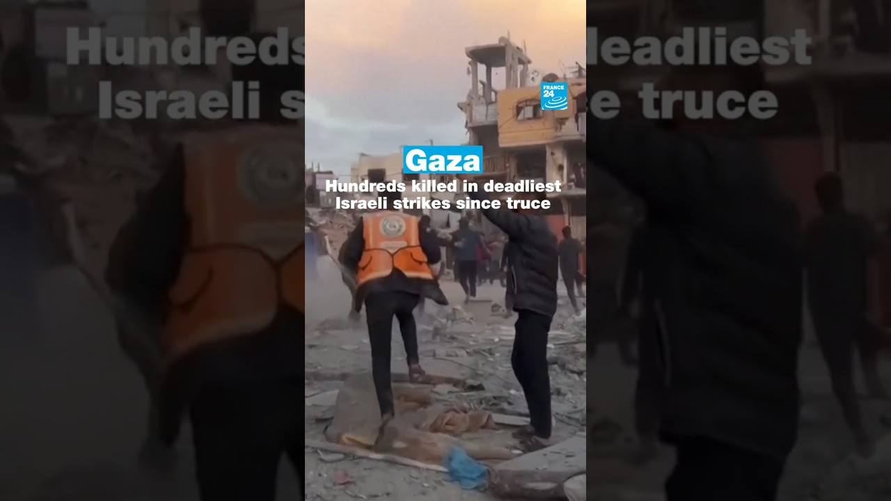 Gaza: Hundreds killed in deadliest Israeli strikes since truce • FRANCE 24 English