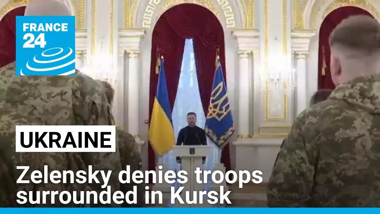 Zelensky denies troops surrounded in Kursk as Russia retakes villages • FRANCE 24 English