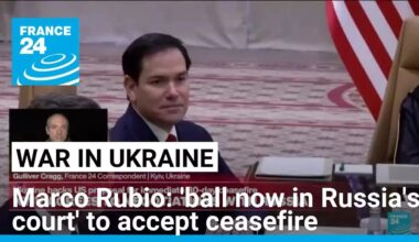 Rubio says 'ball now in court' of Russia to accept Ukraine truce • FRANCE 24 English