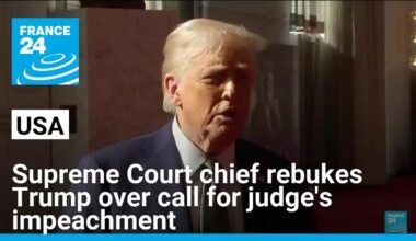 Supreme Court chief rebukes Trump over call for judge's impeachment • FRANCE 24 English