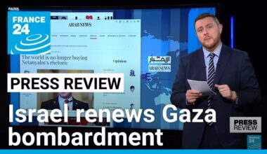 'The world is no longer buying Netanyahu’s rhetoric': Papers react to Israel's renewed bombardment