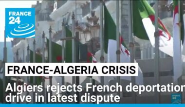 Algeria rejects French deportation drive in latest row • FRANCE 24 English