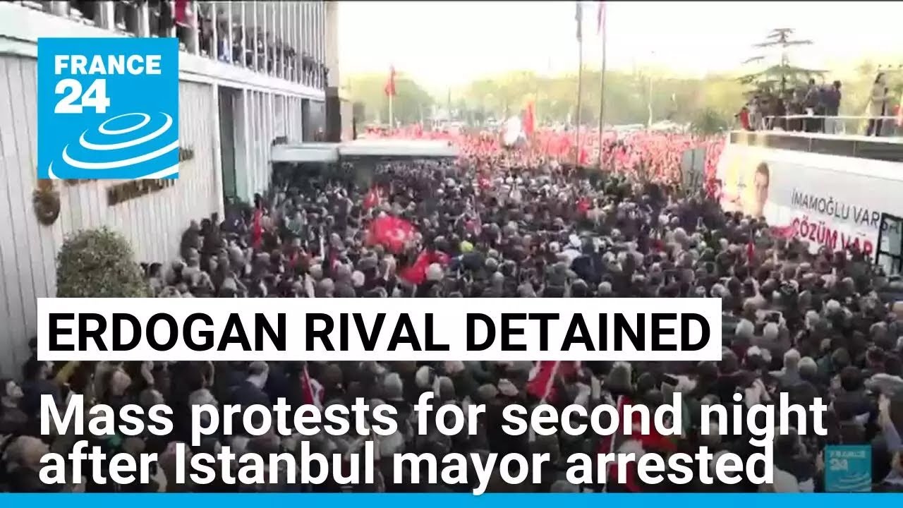 Thousands protest for second night over Istanbul mayor's arrest • FRANCE 24 English