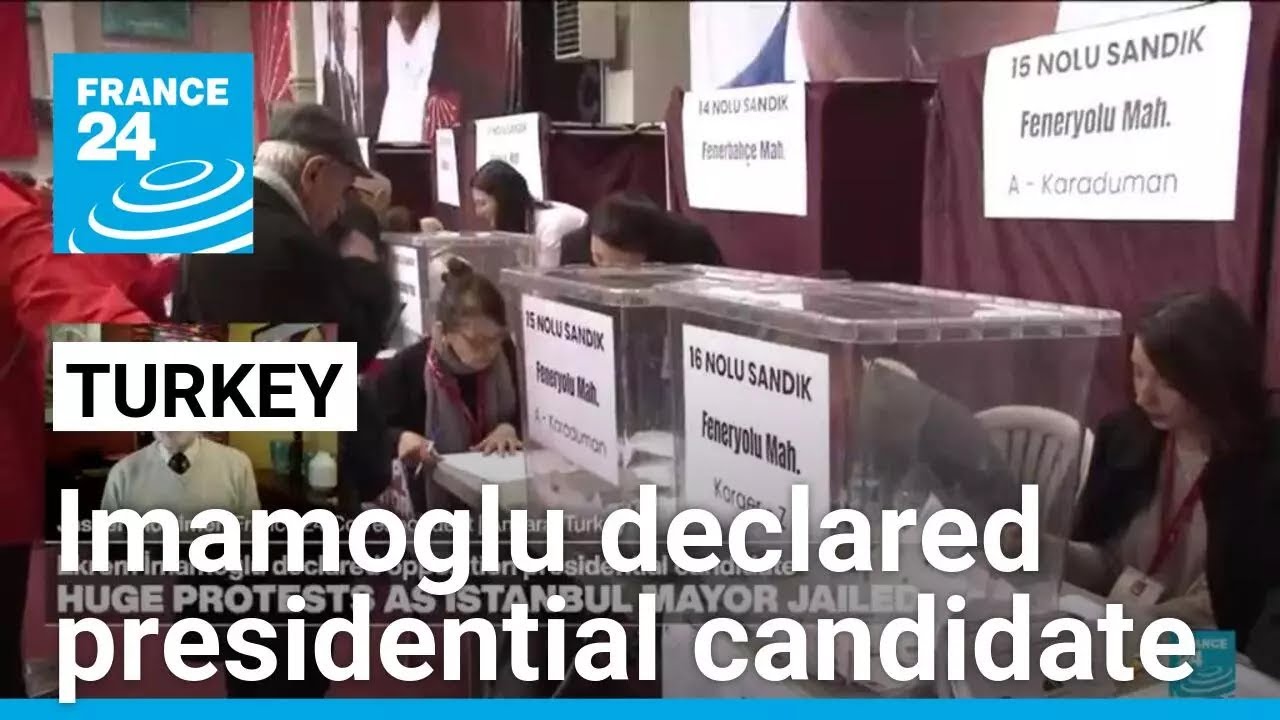 Jailed Istanbul mayor Imamoglu declared opposition presidential candidate • FRANCE 24 English