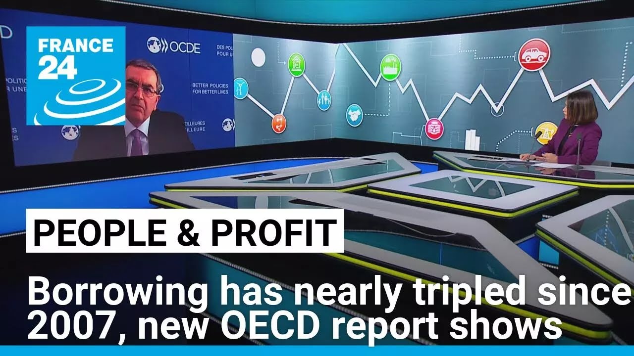 OECD Global Debt Report: Borrowing has nearly tripled since 2007 • FRANCE 24 English