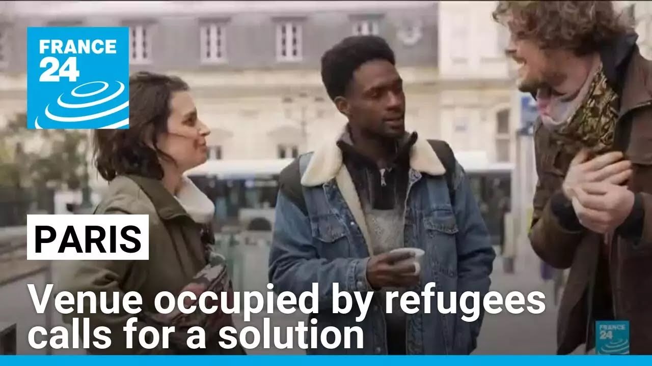 Cultural venue occupied by refugees urges French government to find a solution • FRANCE 24 English