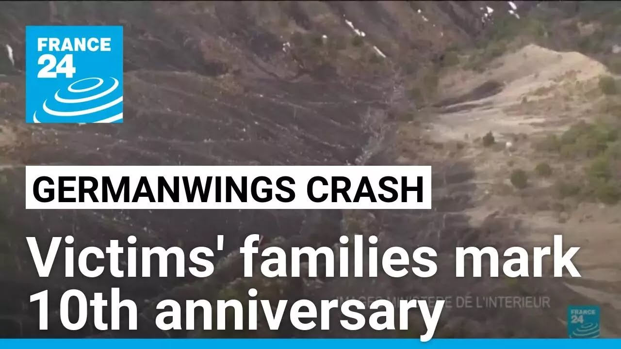 10 years on from  Germanwings crash, families still searching for answers • FRANCE 24 English