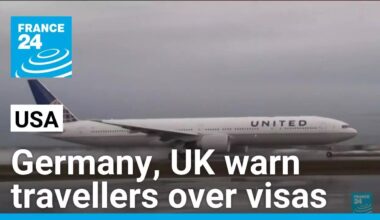 Germany, UK update US travel advice after citizens detained • FRANCE 24 English