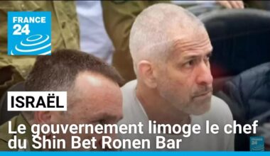 Israël : le gouvernement limoge le chef du Shin Bet Ronen Bar • FRANCE 24