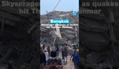 Bangkok: Skyscraper collapses as quakes hit Thailand, Myanmar • FRANCE 24 English