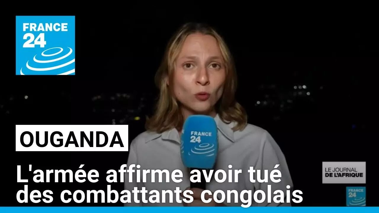 Ouganda : l'armée affirme avoir tué plusieurs dizaines de combattants congolais • FRANCE 24