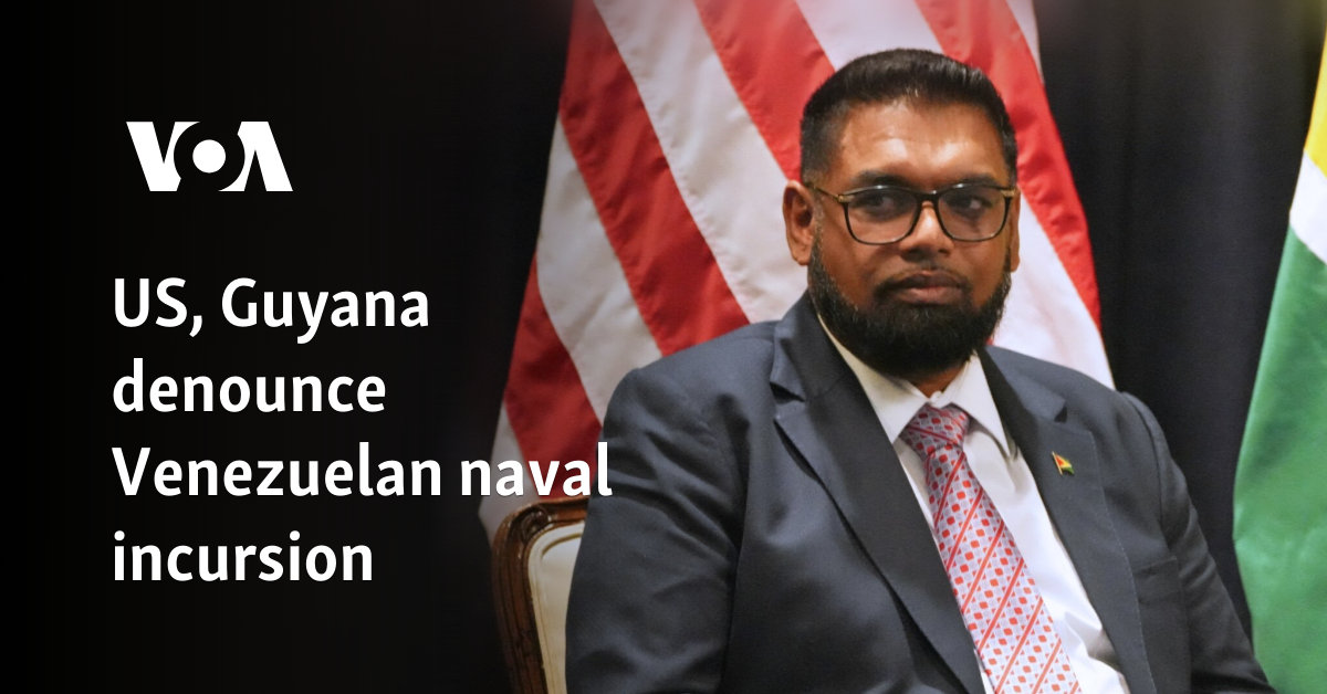 US, Guyana denounce Venezuelan naval incursion