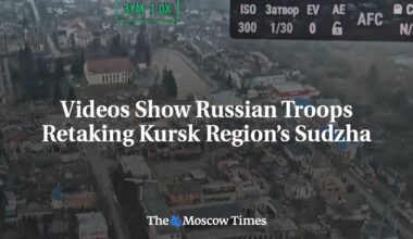 Videos Show Russian Troops Retaking Kursk Region’s Sudzha