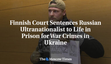 Finnish Court Sentences Russian Ultranationalist to Life in Prison for War Crimes in Ukraine