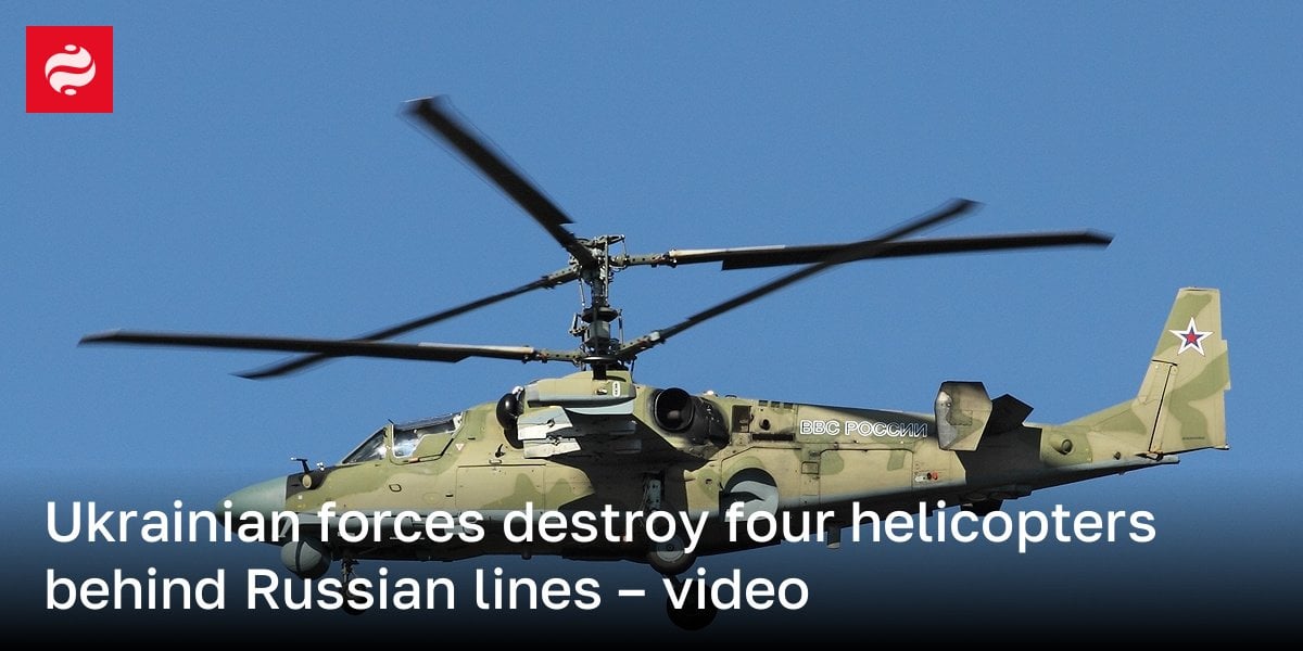 Ukrainian forces destroy four helicopters behind Russian lines – video