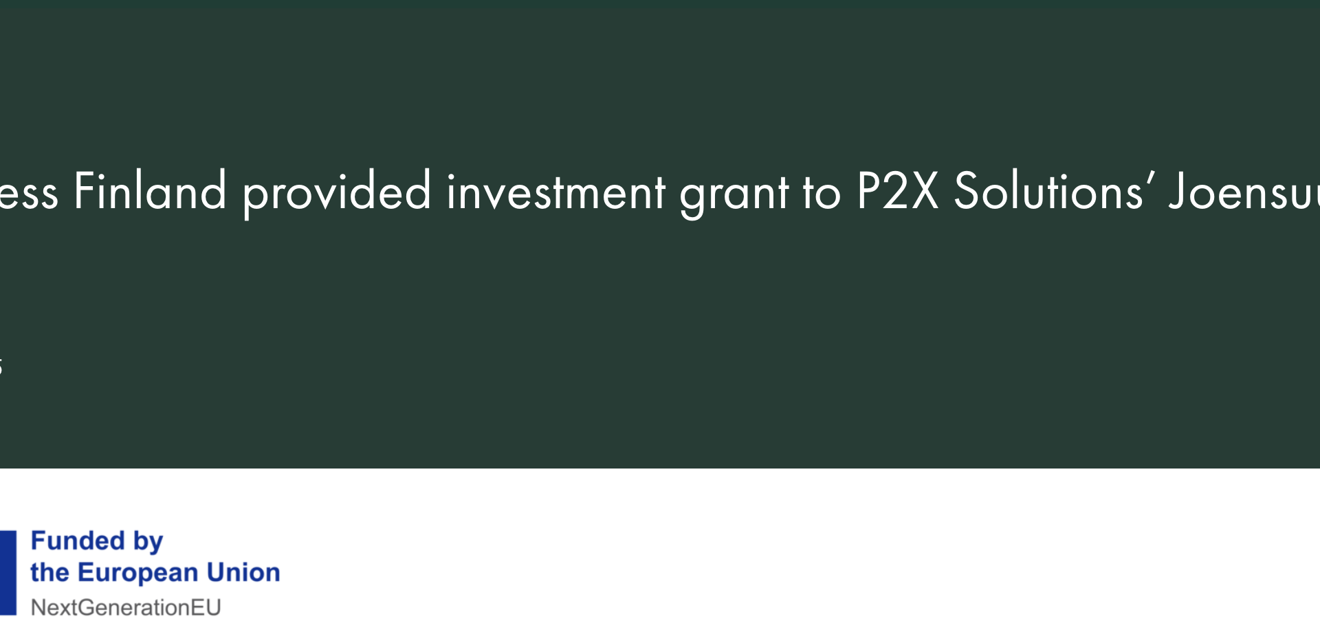 Business Finland has provided investment grant of EUR 60 million to P2X Solutions’ renewable hydrogen and synthetic methanol production plant in Joensuu