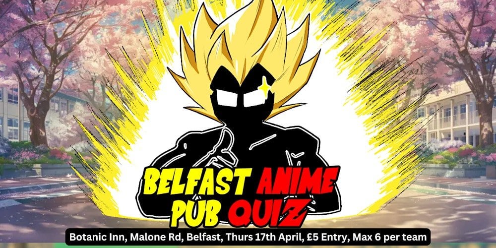 Belfast Anime Pub Quiz at Botanic Inn (April 17th)