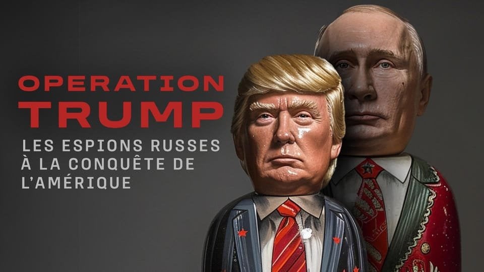 Operation Trump - les espions russes à la conquête de l’Amérique