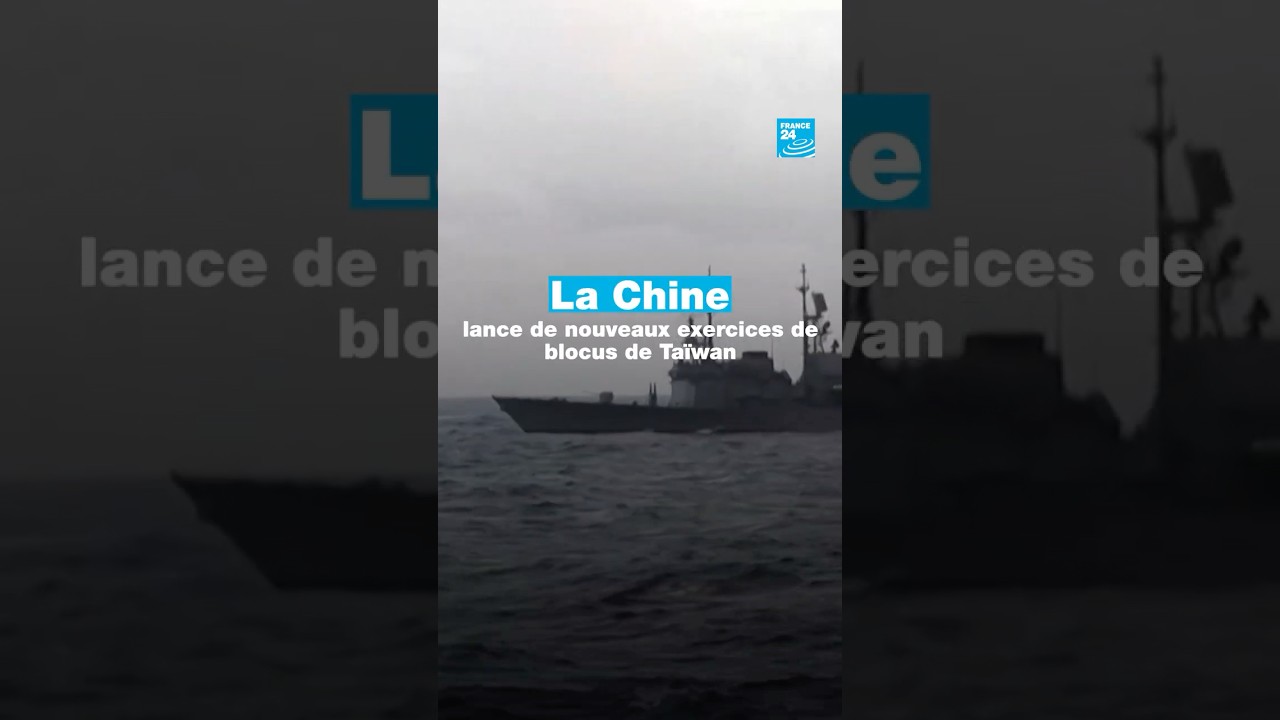 La #Chine lance de nouveaux exercices de blocus de #Taïwan   • FRANCE 24