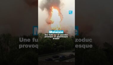 #Malaisie : une fuite sur un #gazoduc provoque un gigantesque brasier • FRANCE 24