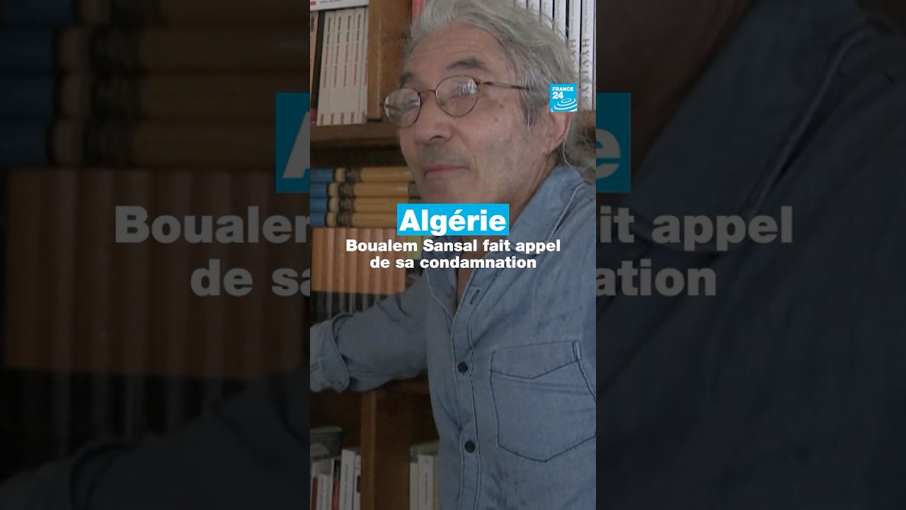 Algérie : l'écrivain Boualem Sansal fait appel de sa condamnation • FRANCE 24