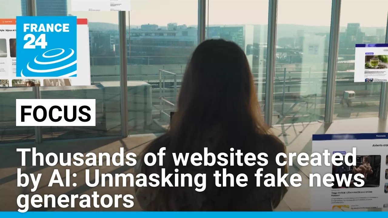 Thousands of websites created by AI: Unmasking the fake news generators • FRANCE 24 English