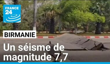 Un séisme de magnitude 7,7 en Birmanie et des secousses ressenties en Thaïlande • FRANCE 24