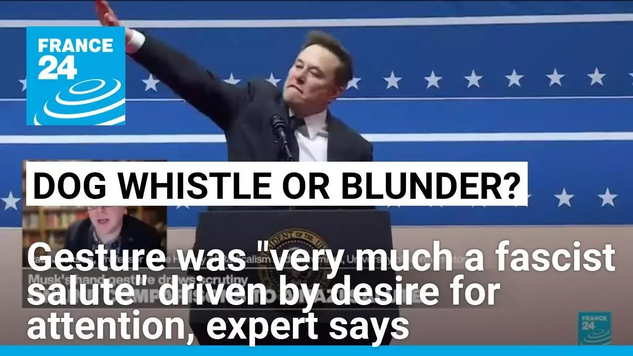 Musk's gesture "very much a fascist salute" driven by attention-grabbing, expert says • FRANCE 24