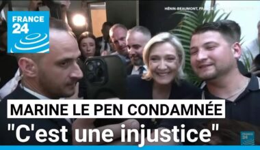 "Je suis écoeuré. C'était calculé, magouillé" : RÉACTIONS après la condamnation de Marine Le Pen