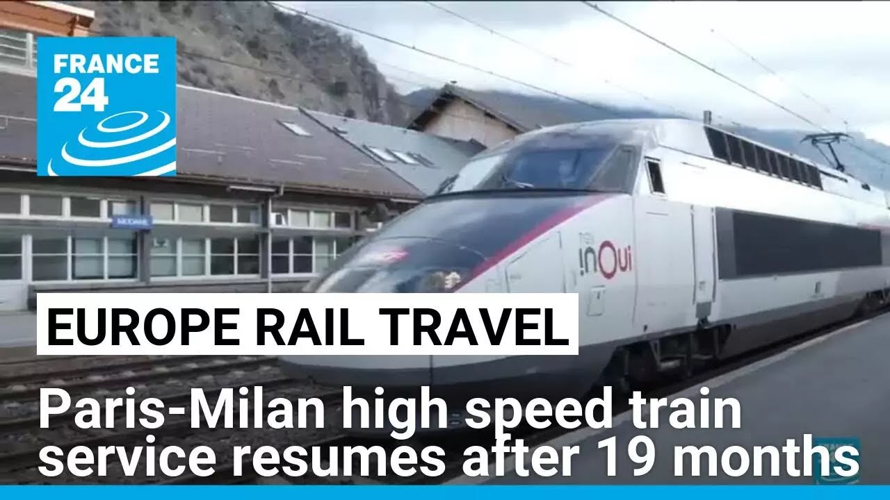 Paris-Milan train resumes service 19 months after its interruption • FRANCE 24 English