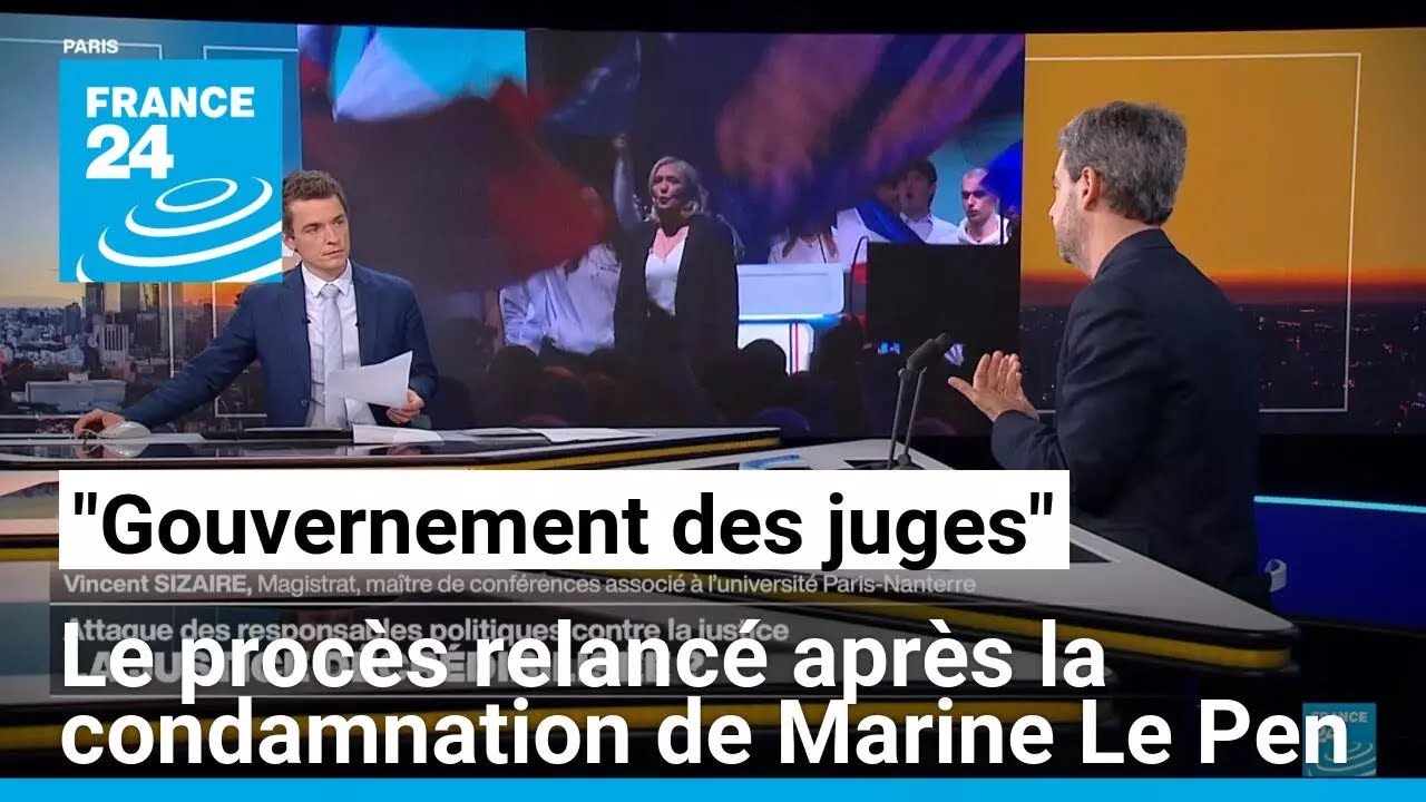 Marine Le Pen condamnée : le procès du "gouvernement des juges" relancé • FRANCE 24