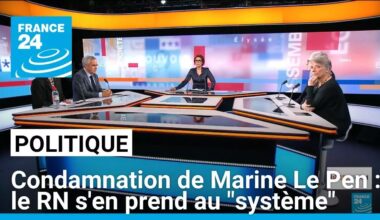 Condamnation de Marine Le Pen : le RN s'en prend au "système" • FRANCE 24