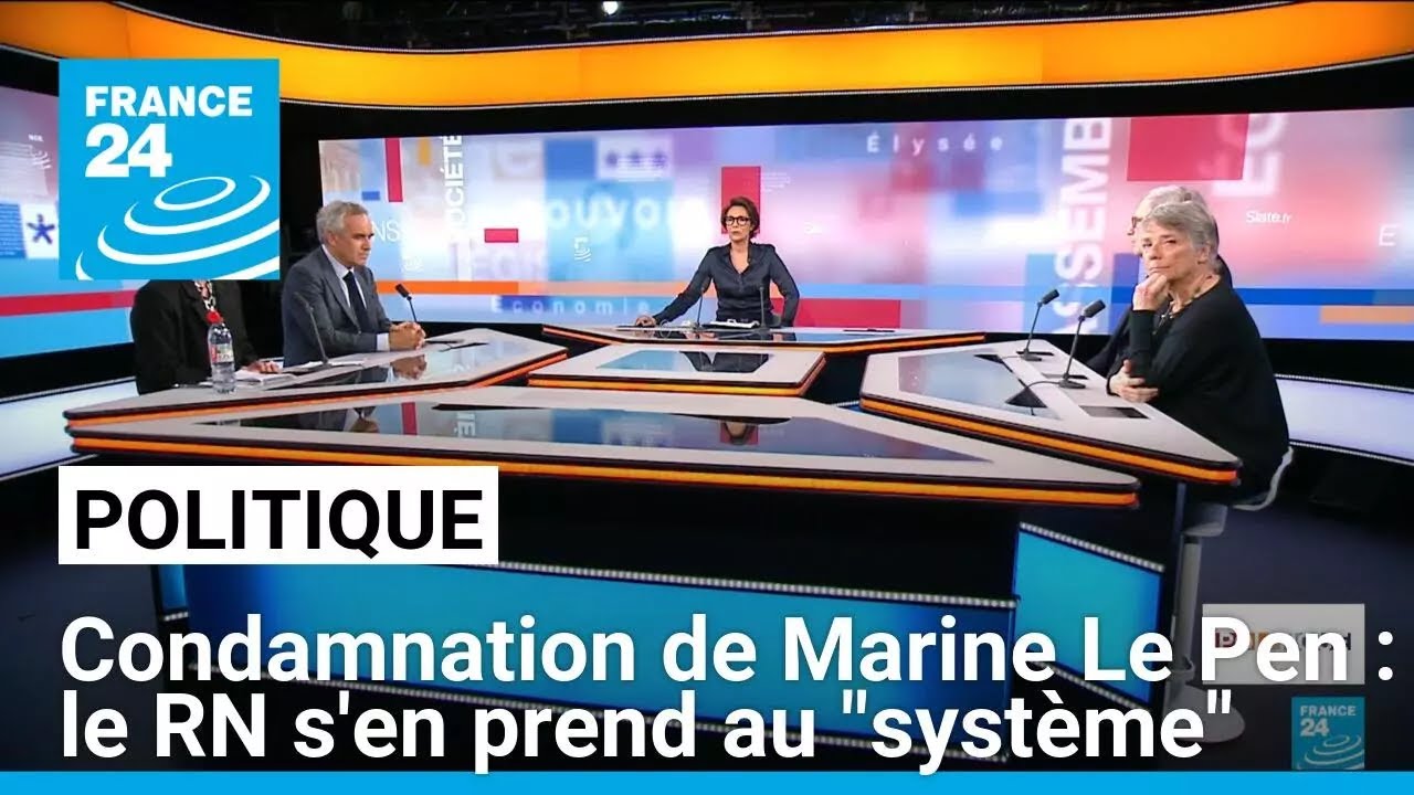 Condamnation de Marine Le Pen : le RN s'en prend au "système" • FRANCE 24