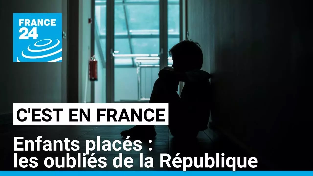 Enfants placés : la protection de l’enfance à bout de souffle • FRANCE 24