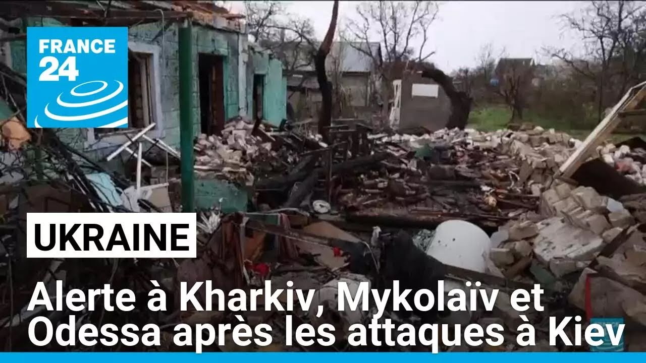 Ukraine: alerte à Kharkiv, Mykolaïv et Odessa après les attaques sur Kiev • FRANCE 24