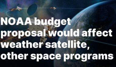 NOAA budget proposal would affect weather satellite, other space programs
