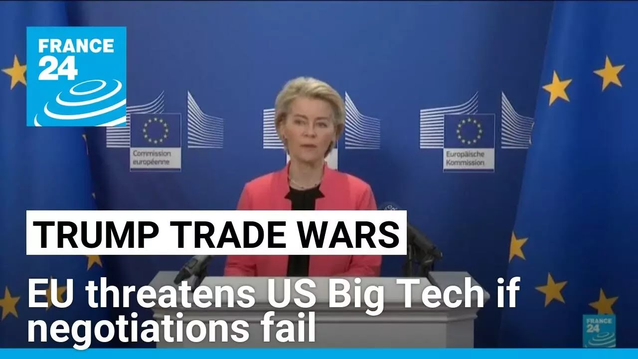 EU threatens US tech but keeps door open to Trump tariff talks • FRANCE 24 English