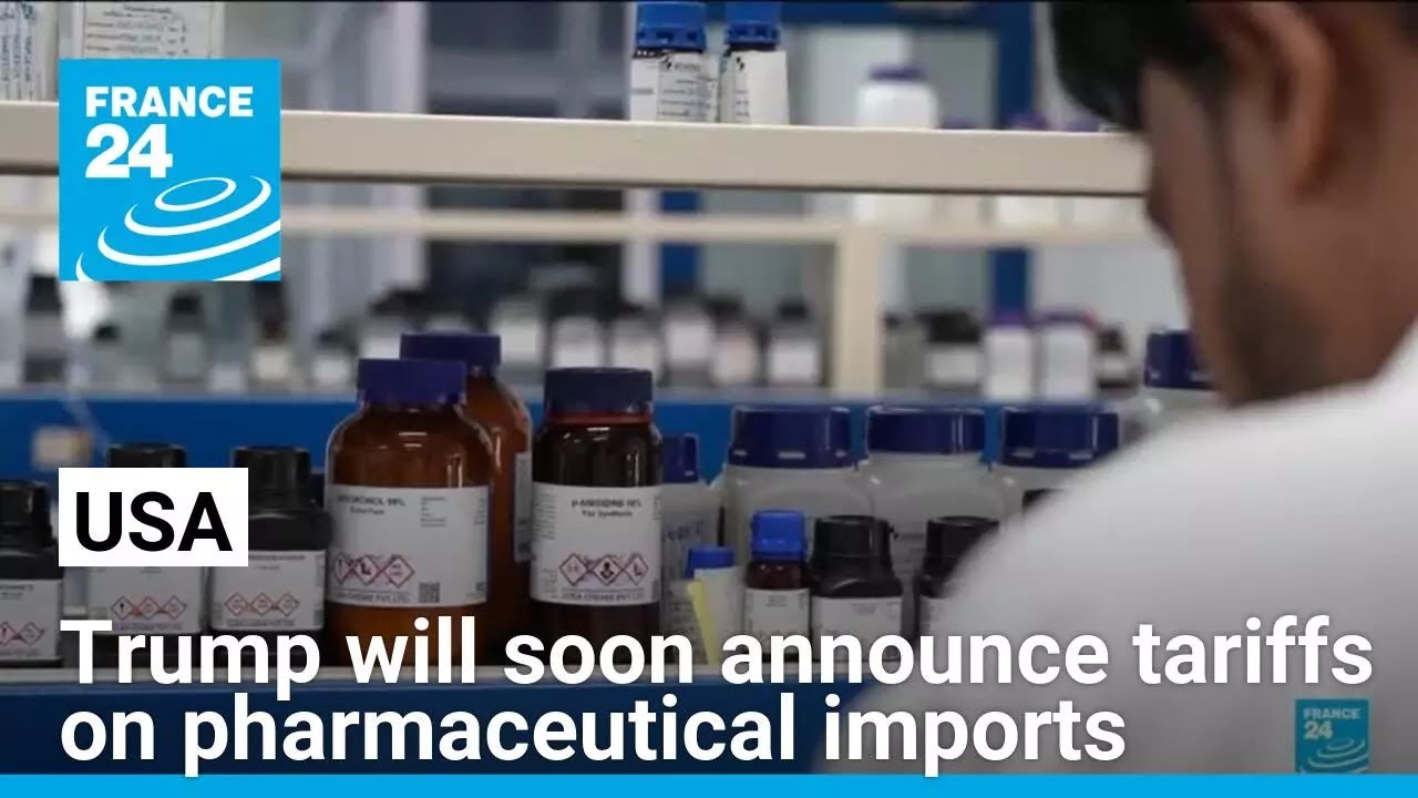 Trump says US will soon announce tariffs on pharmaceutical imports • FRANCE 24 English