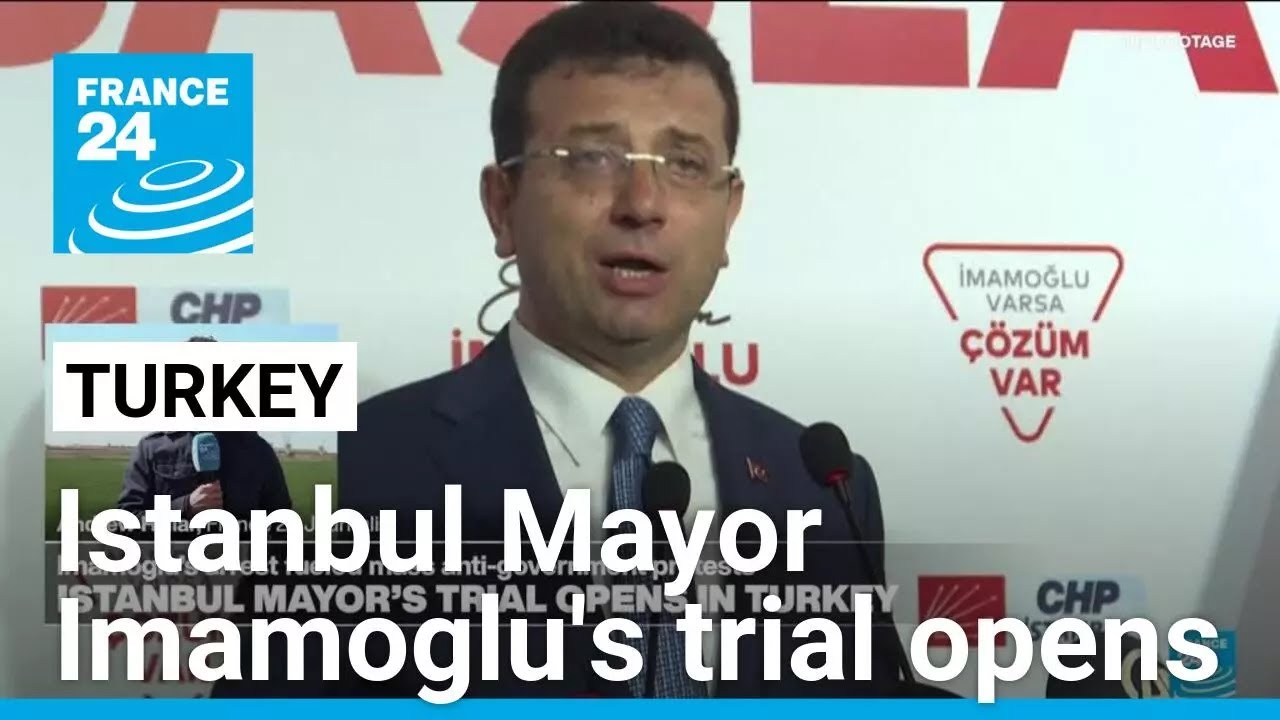 Turkey: Istanbul Mayor Imamoglu's trial opens • FRANCE 24 English