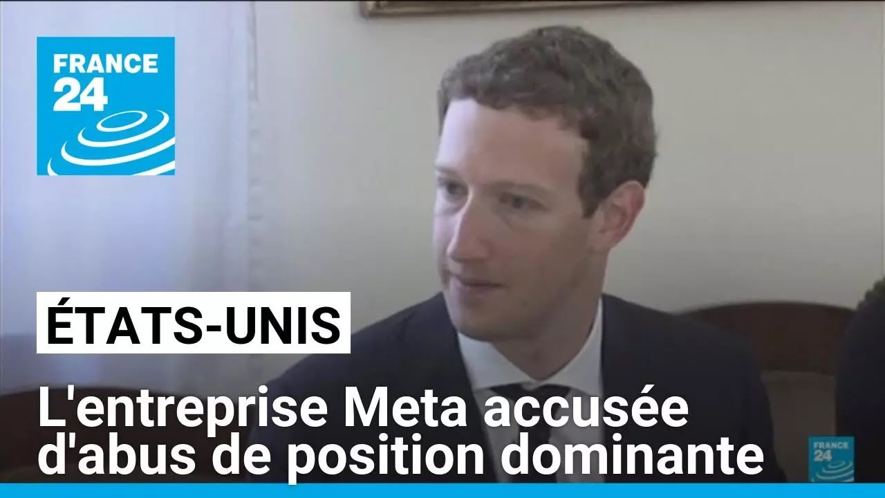 Meta accusée d'abus de position dominante : Zuckerberg face à la justice • FRANCE 24