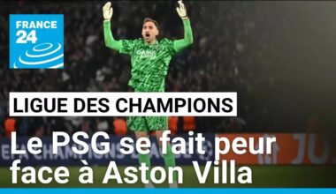 Ligue des champions : le PSG se fait peur face à Aston Villa mais file en demi-finale • FRANCE 24